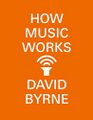 David-Byrne - HowmMusic Works.jpg